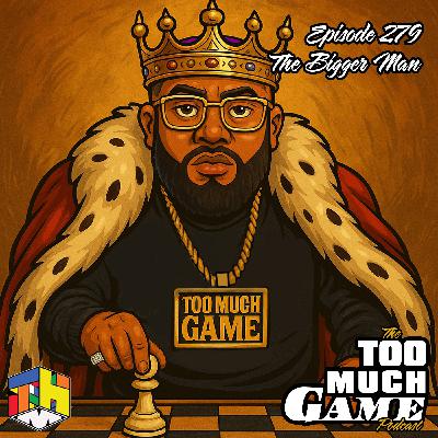 Episode 279 - The Bigger Man