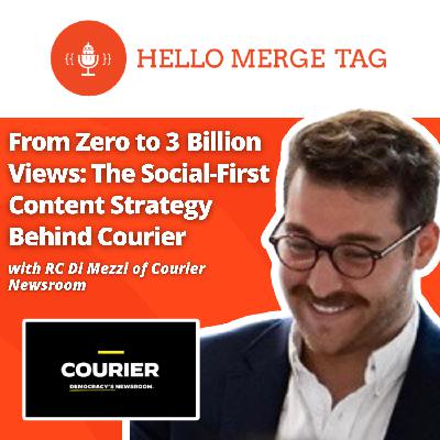 From Zero to 3  Billion Views: The Social-First Content Strategy Behind Courier Newsroom with RC Di Mezzo