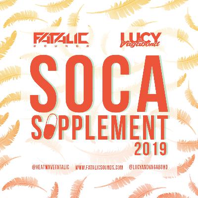 Fatalic x Lucy & Vagabond - Soca Supplement 2019