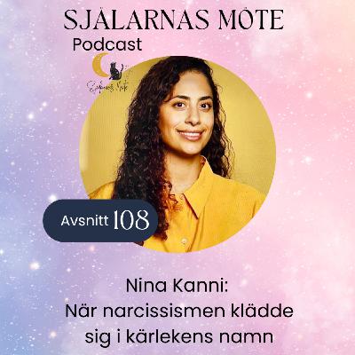 108. Nina Kanni: När narcissismen klädde sig i kärlekens namn 108. Nina Kanni: När narcissismen klädde sig i kärlekens namn