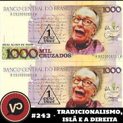 #243 "Tradicionalismo, Islã e a Direita" – com Muhammad Puncha
