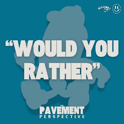 Would You Rather