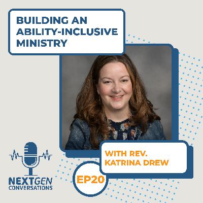 Building an Ability-Inclusive Ministry with Rev. Katrina Drew