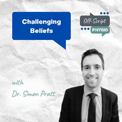 Challenging Beliefs with Dr. Simon Pratt