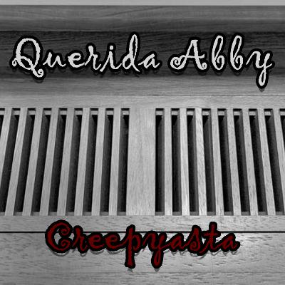Querida Abby | Creepypasta
