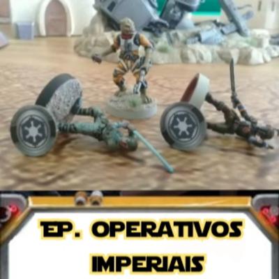 Ep. 08 Operativos Imperiais