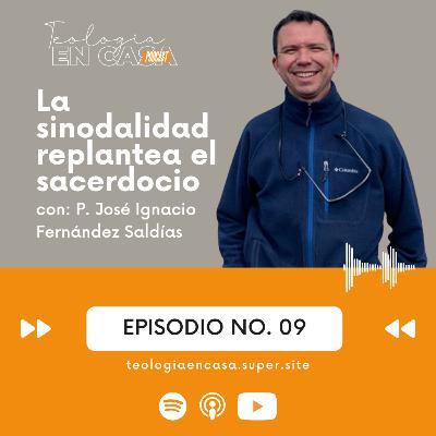 Ep. 9 — ⚡️La sinodalidad replantea el sacerdocio⚡️ — Teología en Casa con José Ignacio Fernández Saldía Ep. 9 — ⚡️La sinodalidad replantea el sacerdocio⚡️ — Teología en Casa con José Ignacio Fernández Saldía