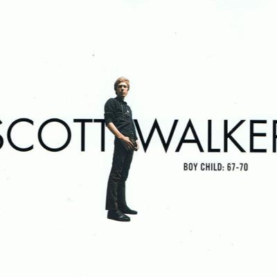 045 Boy Child: The Best of 1967–1970 (Scott Walker)