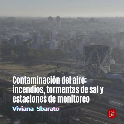 Contaminación del aire: incendios, tormentas de sal y estaciones de monitoreo