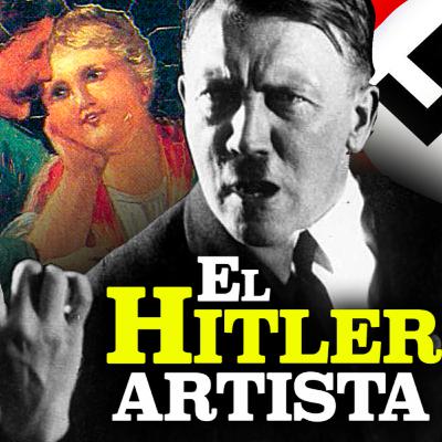 065 El pintor fracasado que se convirtió en dictador