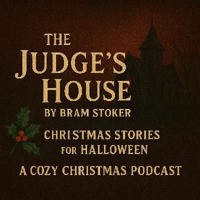 "The Judge's House" by Bram Stoker | Christmas Stories for Halloween "The Judge's House" by Bram Stoker | Christmas Stories for Halloween