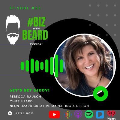 Episode #53: Let's Get Giddy with Chief Lizard, Rebecca Rausch of Neon Lizard Creative Marketing & Design Episode #53: Let's Get Giddy with Chief Lizard, Rebecca Rausch of Neon Lizard Creative Marketing & Design