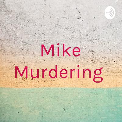 Mike Murdering  (Trailer)