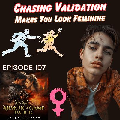 Never Chase Validation: How to Be Completely Unbothered (and more attractive) Never Chase Validation: How to Be Completely Unbothered (and more attractive)