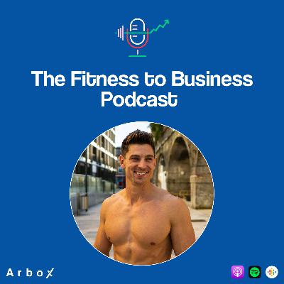 SE02EP02 David Birtwistle, Fitness Business Entrepreneur and Global Fitness Influencer