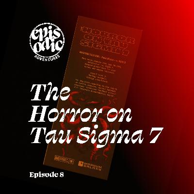 The Horror on Tau Sigma 7 | Mothership