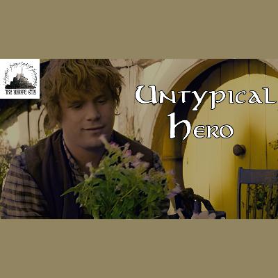 Samwise the Brave as Tolkien's Unforseen Hero Samwise the Brave as Tolkien's Unforseen Hero