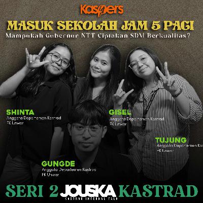 SERI 2 Jouska Kastrad "Masuk Sekolah Jam 5 Pagi : Mampukah Gubernur NTT Ciptakan SDM Berkualitas?"