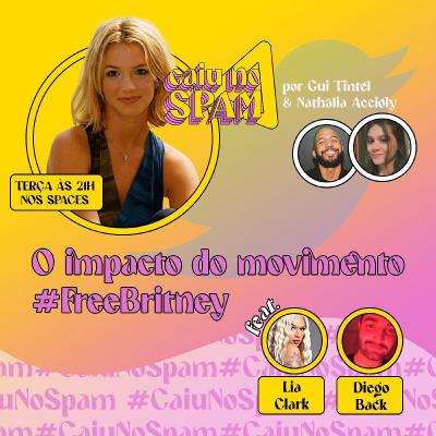 #14 - Britney Spears e o impacto do movimento #FreeBritney (feat. Lia Clark e Diego Back) #14 - Britney Spears e o impacto do movimento #FreeBritney (feat. Lia Clark e Diego Back)