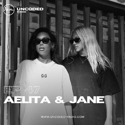 EP47 — Uncoded Radio presents Switch Code: Podcast DJ — Aelita & Jane [Minimal House]