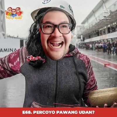 E68. PERCOYO PAWANG UDAN?