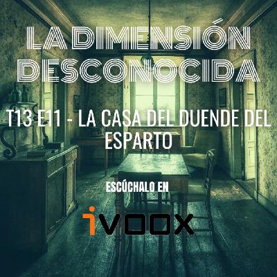 LA DIMENSIÓN DESCONOCIDA T13P11 - La Casa del Duende del Esparto - Programa 222