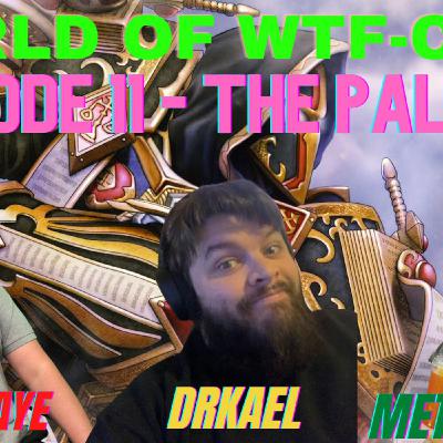 World of WTF-Cast (World of Warcraft) Episode 11 - The Paladin Dive Ft. Metagoblin,DrKael World of WTF-Cast (World of Warcraft) Episode 11 - The Paladin Dive Ft. Metagoblin,DrKael
