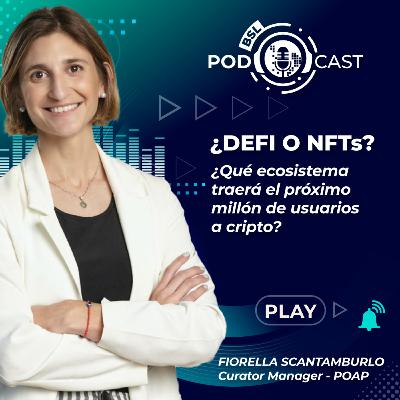 #bslPodcast [77] con Fiorella Scantamburlo de POAP ¿DeFi o NFT? ¿Qué ecosistema traerá el próximo millón de usuarios a cripto?