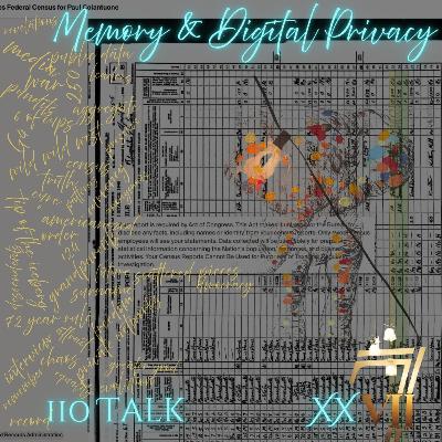 XXVII - Memory & Digital Privacy