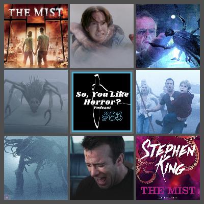 So, You Like Horror? Podcast #83- The Mist