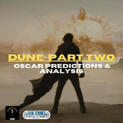 Dune: Part Two - Oscar Predictions and Analysis