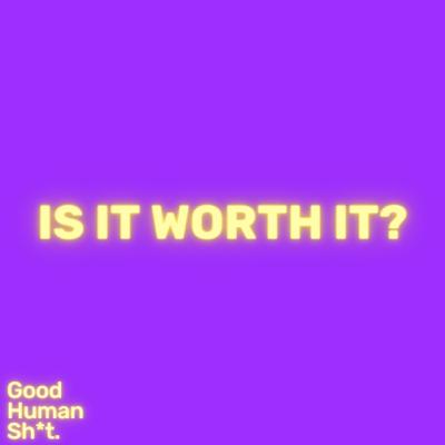 Is it worth it?