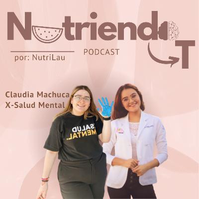 T1. E6. Nutriendo tu Salud Mental con Claudia Machuca