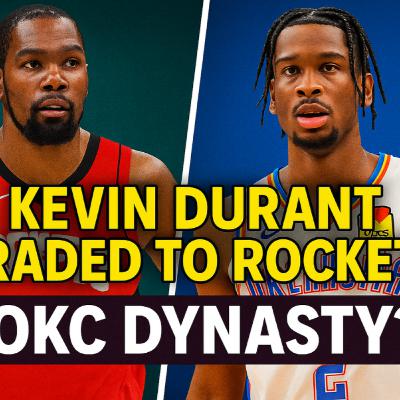 Kevin Durant Traded to Rockets! | NBA Draft Reactions & Thunder’s New Dynasty?