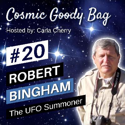 "The Man Who Can Summon UFO's" ft. Robert Bingham