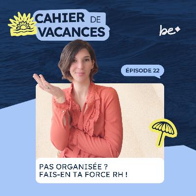 Je veux bosser mes process RH mais je suis pas assez organisée…