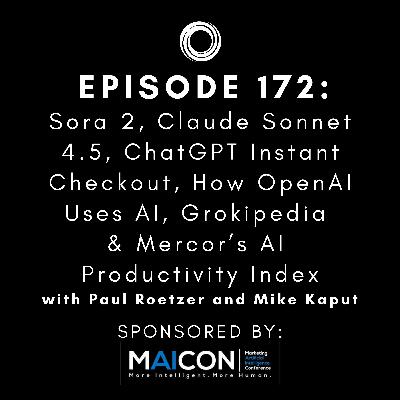 #172:  Sora 2, Claude Sonnet 4.5, ChatGPT Instant Checkout, How OpenAI Uses AI, Grokipedia & Mercor’s AI Productivity Index