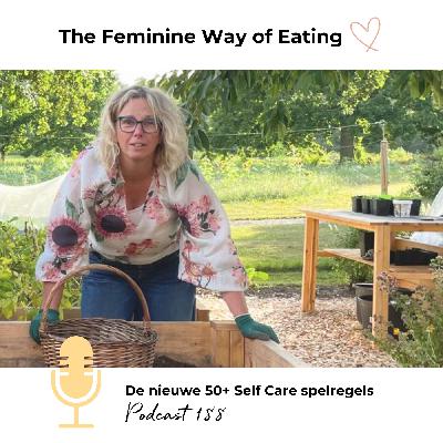 De nieuwe spelregels voor vrouwen 50+ - Podcast 188 | The Feminine Way of Eating Podcast