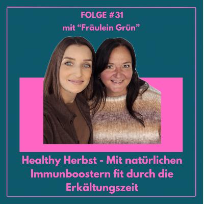 #31 Healthy Herbst - Mit natürlichen Immunboostern fit durch die Erkältungszeit