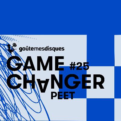 Game Changer #25 – Peet et J. Cole Game Changer #25 – Peet et J. Cole