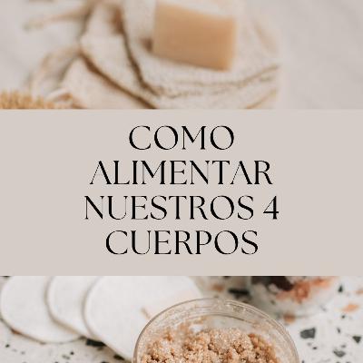 Como alimentar nuestros 4 cuerpos