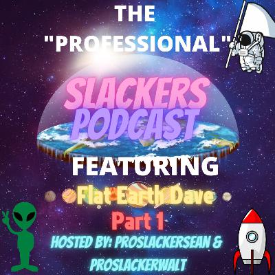 The Slackers Get Flattened By Flat Earth Dave The Slackers Get Flattened By Flat Earth Dave