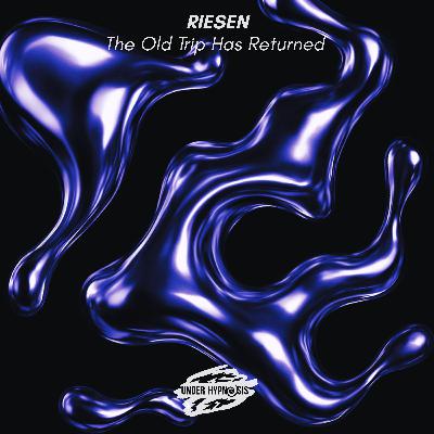 PREMIERE: Riesen - The Old Trip Has Returned (Original Mix) [Under Hypnosis]