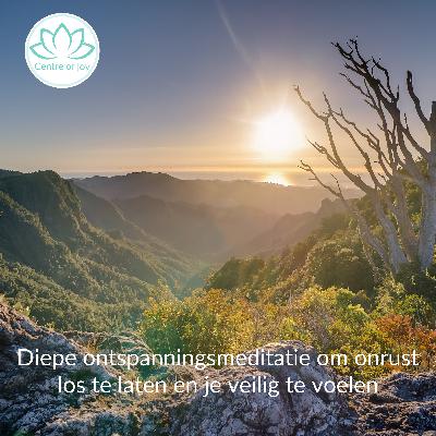#065 | Diepe ontspanningsmeditatie om onrust los te laten en je veilig te voelen #065 | Diepe ontspanningsmeditatie om onrust los te laten en je veilig te voelen