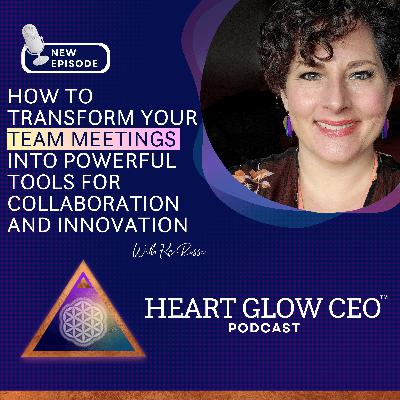 How To Transform Your Team Meetings into Powerful Tools for Collaboration and Innovation