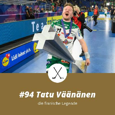 #94 Tatu Väänänen, die finnische Legende