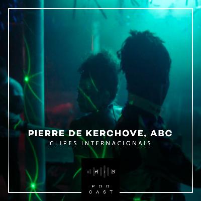 Pierre de Kerchove, ABC - Clipes internacionais Pierre de Kerchove, ABC - Clipes internacionais