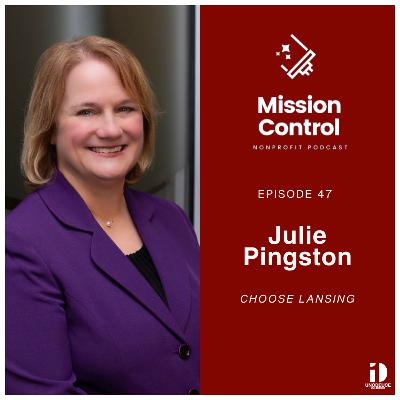 Transforming Lansing Through Tourism | Julie Pingston, Choose Lansing | Mission Control Podcast Transforming Lansing Through Tourism | Julie Pingston, Choose Lansing | Mission Control Podcast