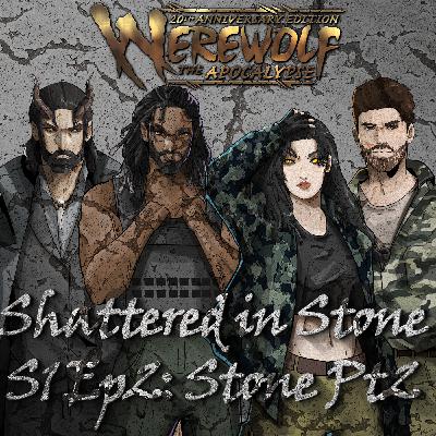 S1 Ep2: Stone Pt2