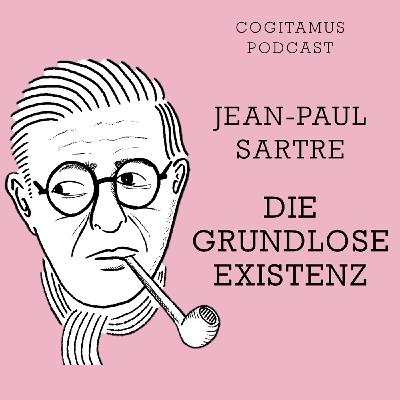 #109 – Jean-Paul Sartre: Politische Ambivalenz und existentielle Sinnfrage